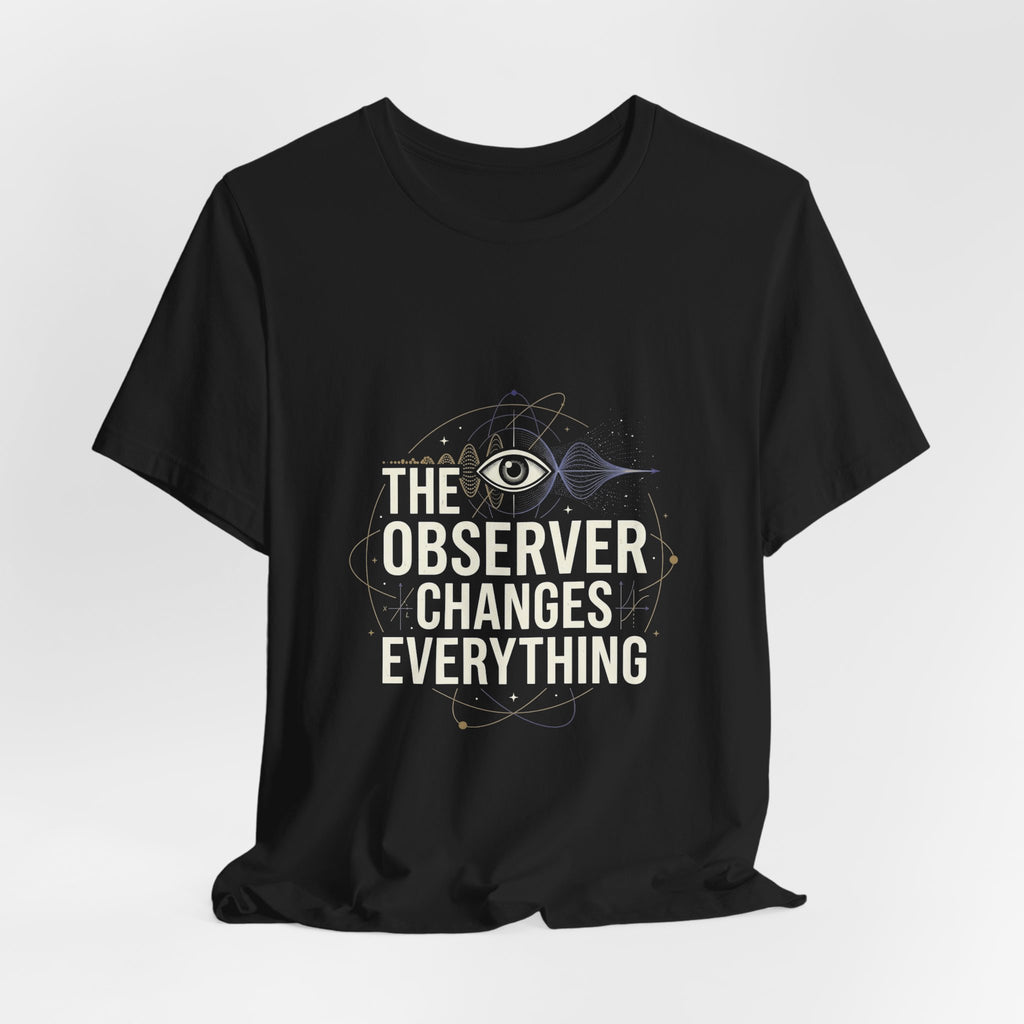 The Observer Changes Everything tee by Your Grace — view 10