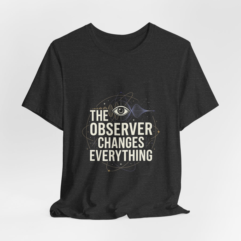 The Observer Changes Everything tee by Your Grace — view 16