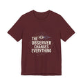 The Observer Changes Everything tee by Your Grace — view 1